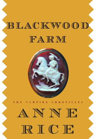 Blackwood Farm by Professor Anne Rice