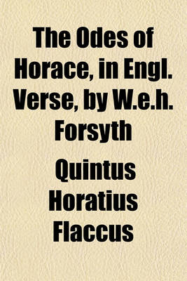 Book cover for The Odes of Horace, in Engl. Verse, by W.E.H. Forsyth