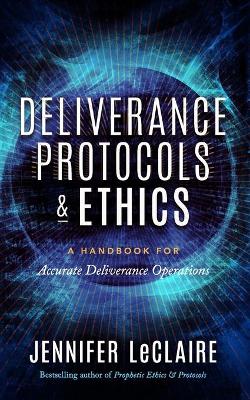 Book cover for Deliverance Protocols & Ethics