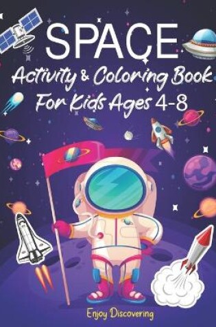 Cover of SPACE Activity & Coloring Book For Kids Ages 4-8