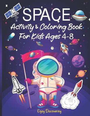 Book cover for SPACE Activity & Coloring Book For Kids Ages 4-8