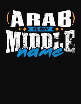 Book cover for Arab Is My Middle Name