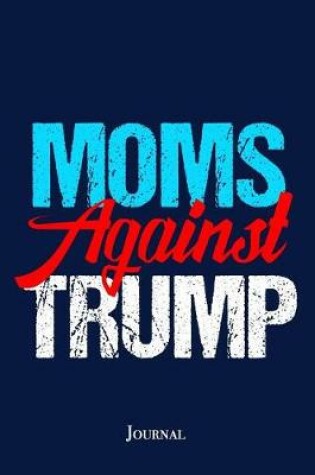 Cover of Moms Against Trump Journal