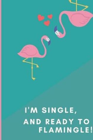 Cover of I'm single and ready to flamingle