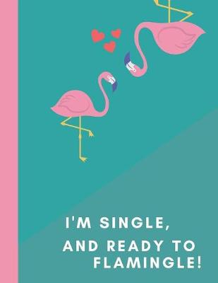 Book cover for I'm single and ready to flamingle