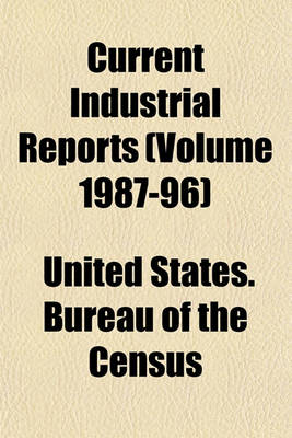 Book cover for Current Industrial Reports (Volume 1987-96)