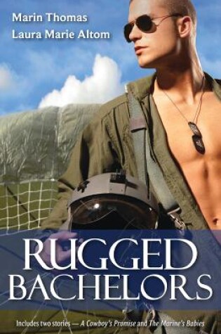 Cover of Rugged Bachelors Bk1&2/A Cowboy's Promise/The Marine's Babies