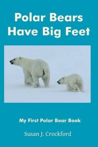 Cover of Polar Bears Have Big Feet