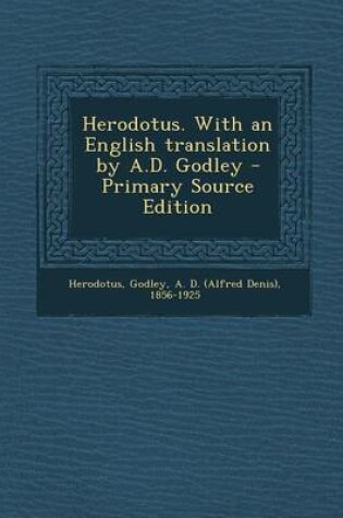 Cover of Herodotus. with an English Translation by A.D. Godley - Primary Source Edition