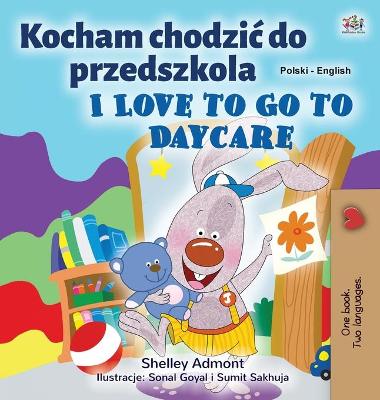 Book cover for I Love to Go to Daycare (Polish English Bilingual Children's Book)