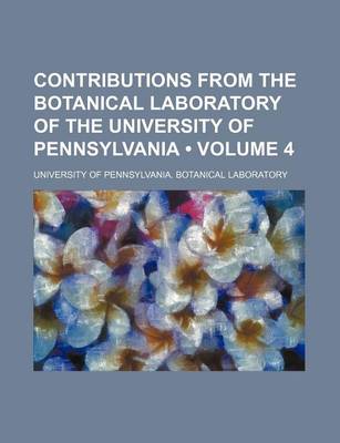 Book cover for Contributions from the Botanical Laboratory of the University of Pennsylvania (Volume 4)