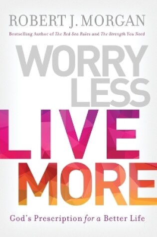 Cover of Worry Less, Live More