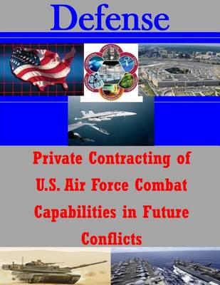 Cover of Private Contracting of U.S. Air Force Combat Capabilities in Future Conflicts