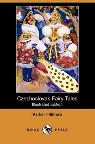 Cover of Czechoslovak Fairy Tales(Dodo Press)