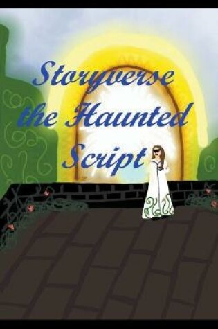 Cover of Storyverse the Haunted Script