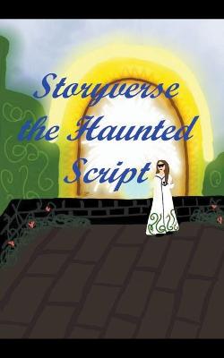 Book cover for Storyverse the Haunted Script