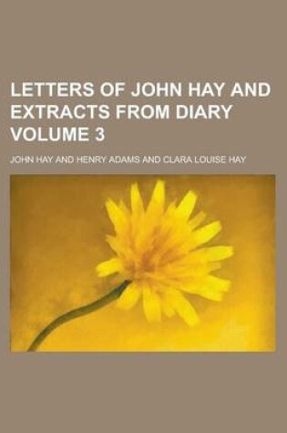 Cover of Letters of John Hay and Extracts from Diary Volume 3