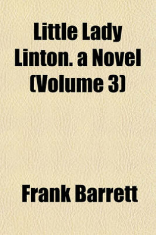 Cover of Little Lady Linton. a Novel (Volume 3)