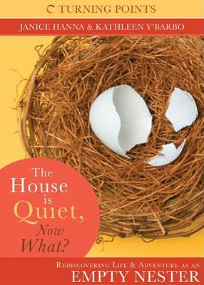 Book cover for The House Is Quiet, Now What?
