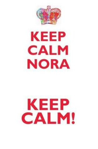 Cover of KEEP CALM NORA! AFFIRMATIONS WORKBOOK Positive Affirmations Workbook Includes