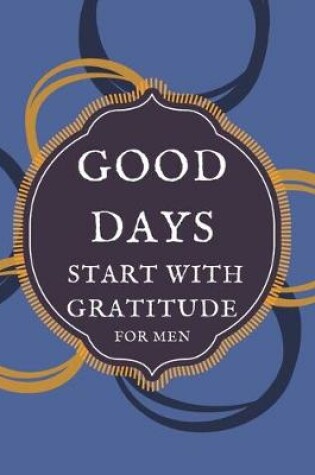 Cover of Good Days Start with Gratitude for Men