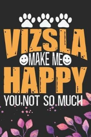 Cover of Vizsla Make Me Happy You, Not So Much