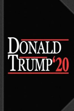 Cover of Donald Trump for President 2020 Journal Notebook