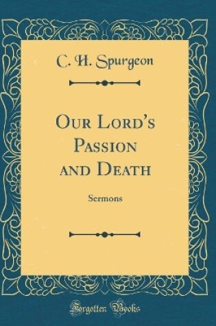 Cover of Our Lord's Passion and Death