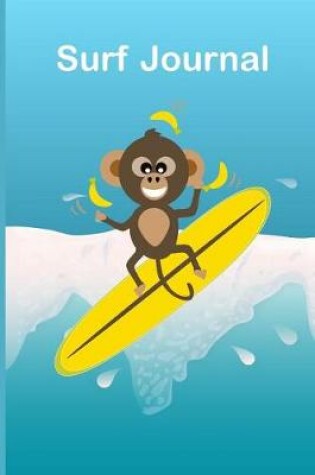 Cover of Go Bananas Monkey Juggling Surf Journal