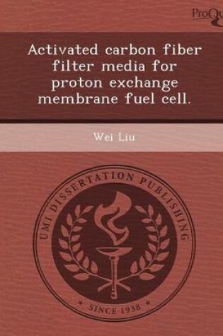 Cover of Activated Carbon Fiber Filter Media for Proton Exchange Membrane Fuel Cell