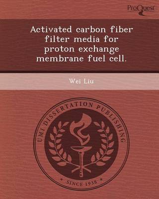 Book cover for Activated Carbon Fiber Filter Media for Proton Exchange Membrane Fuel Cell