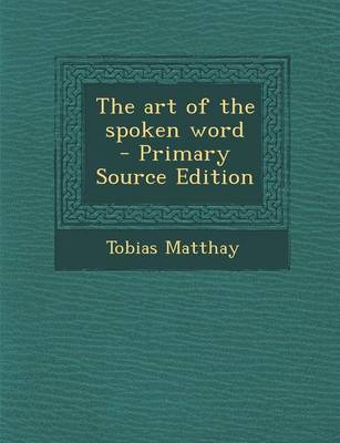 Book cover for The Art of the Spoken Word - Primary Source Edition