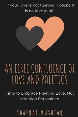 Cover of An Eerie Confluence of Love and Politics