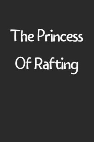 Cover of The Princess Of Rafting