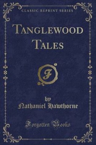 Cover of Tanglewood Tales (Classic Reprint)