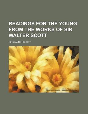 Book cover for Readings for the Young from the Works of Sir Walter Scott