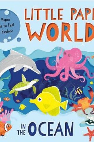Cover of Little Paper Worlds: In the Ocean