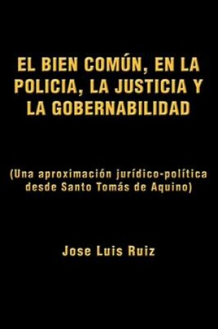 Cover of El Bien Comun, En La Policia, La Justicia y La Gobernabilidad