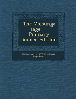 Book cover for The Volsunga Saga; - Primary Source Edition