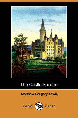 Book cover for The Castle Spectre (Dodo Press)