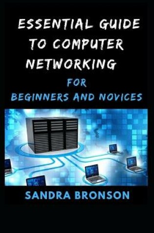 Cover of Essential Guide to Computer Networking for beginners and novices