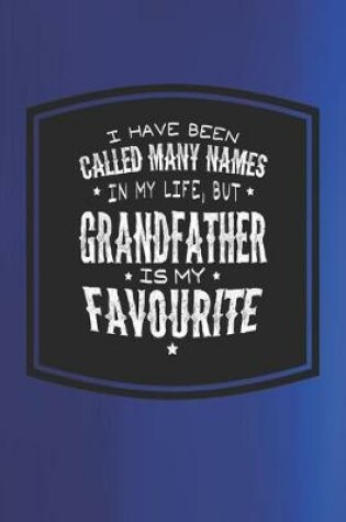 Cover of I Have Been Called Many Names In My Life, But Grandfather Is My Favorite