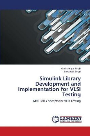 Cover of Simulink Library Development and Implementation for VLSI Testing