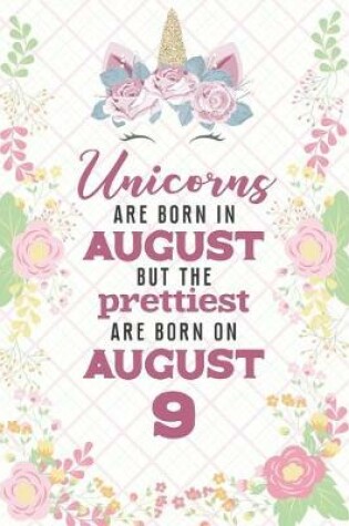 Cover of Unicorns Are Born In August But The Prettiest Are Born On August 9