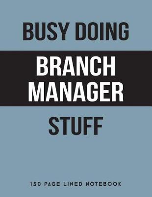 Book cover for Busy Doing Branch Manager Stuff