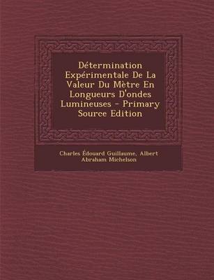 Book cover for Determination Experimentale de La Valeur Du Metre En Longueurs D'Ondes Lumineuses - Primary Source Edition