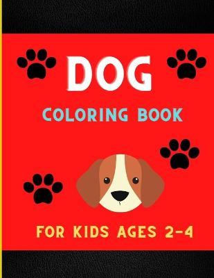 Book cover for Dog coloring book for kids ages 2-4