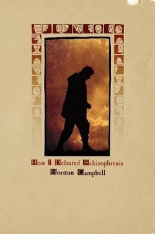 Cover of How I Defeated Schizophrenia