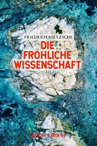 Cover of Die froehliche Wissenschaft (Buch 1 bis 5)