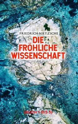 Book cover for Die froehliche Wissenschaft (Buch 1 bis 5)